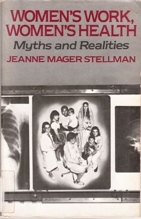 Women's Work, Women's Health Myths and Realities