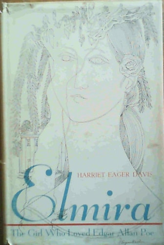 Elmira: The Girl Who Loved Edgar Allan Poe