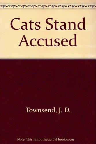 The Cats Stand Accused