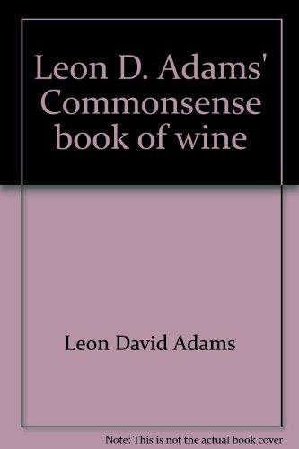 Leon D. Adams' Commonsense book of wine