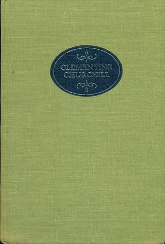 Clementine Churchill: The Biography of a Marriage