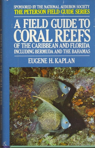A Field Guide to Coral Reefs of the Caribbean and Florida Including Bermuda and the Bahamas (The Peterson Field Guide Series)
