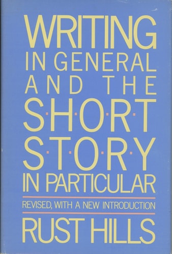 Writing in General and the Short Story in Particular An Informal Textbook