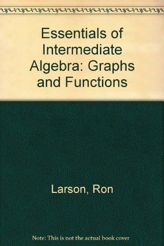 Essentials of Intermediate Algebra: Graphs and Functions