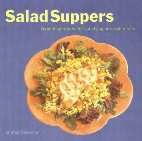 Salad Suppers Fresh Inspirations for Satisfying One-Dish Meals