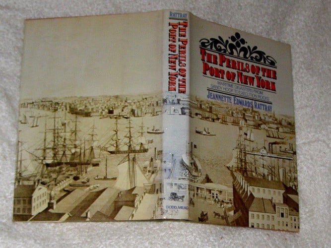 Perils of the Port of New York Maritime Disasters from Sandy Hook to Execution Rocks