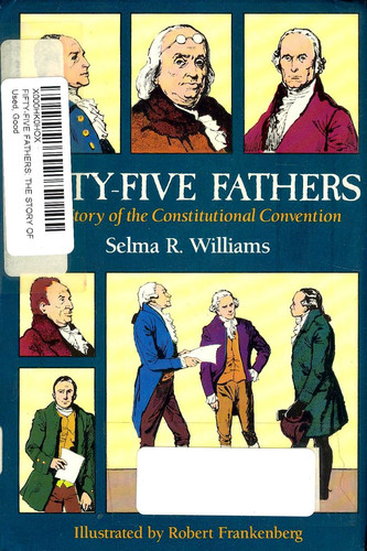 Fifty-Five Fathers: The Story of the Constitutional Convention