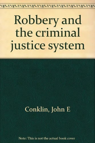 Robbery and the criminal justice system