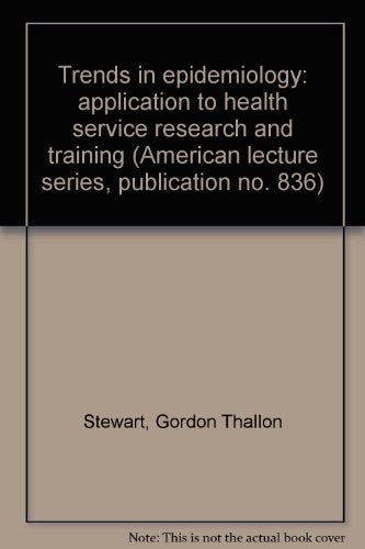 Trends in epidemiology: application to health service research and training (American lecture series, publication no. 836)