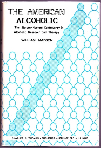 The American Alcoholic The Nature-nurture Controversy in Alcoholic Research and Therapy