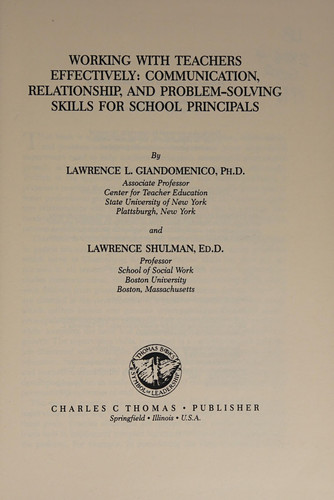 Working With Teachers Effectively: Communication, Relationship, and Problem-Solving Skills for School Principals