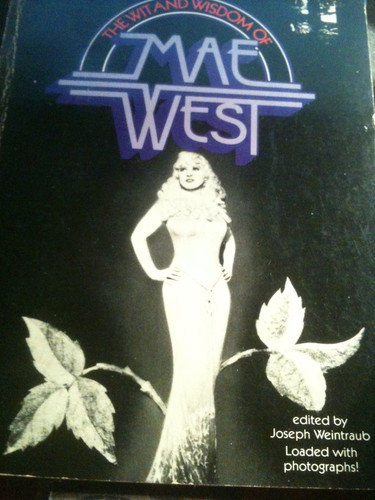 The Wit and Wisdom of the Mae West