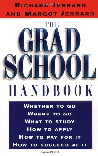 The Grad School Handbook An Insider's Guide to Getting in and Succeeding