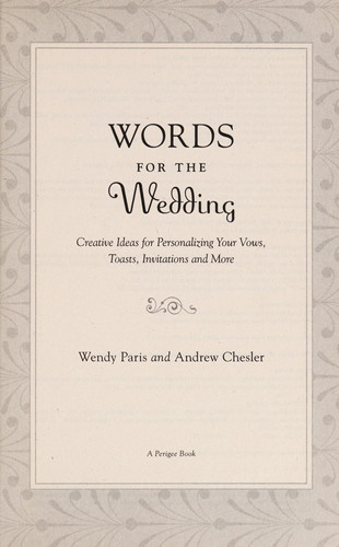 Words for the Wedding Creative Ideas for Personalizing Your Vows, Toasts, Invitations, and More