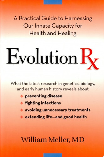Evolution Rx A Practical Guide to Harnessing Our Innate Capacity for Health and Healing