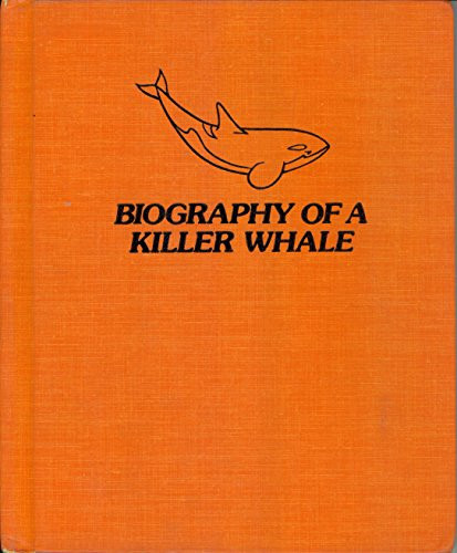 Biography of a Killer Whale