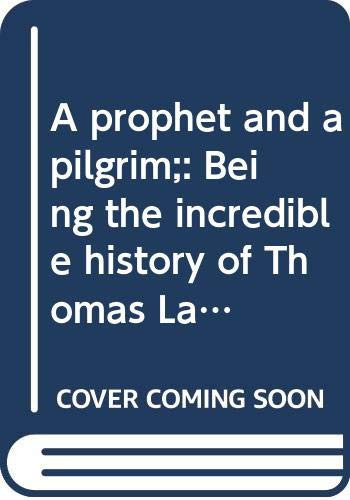 A prophet and a pilgrim;: Being the incredible history of Thomas Lake Harris and Laurence Oliphant; their sexual mysticisms and Utopian communities ... (Columbia studies in American culture)