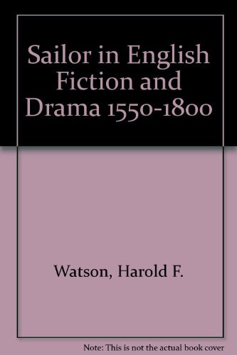 Sailor in English Fiction and Drama, 1550-1880