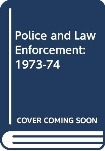 Police and Law Enforcement: 1973-74