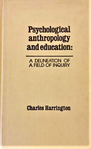 Psychological Anthropology and Education: A Delineation of a Field of Inquiry