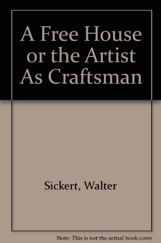 A Free House! Or, the Artist as Craftsman