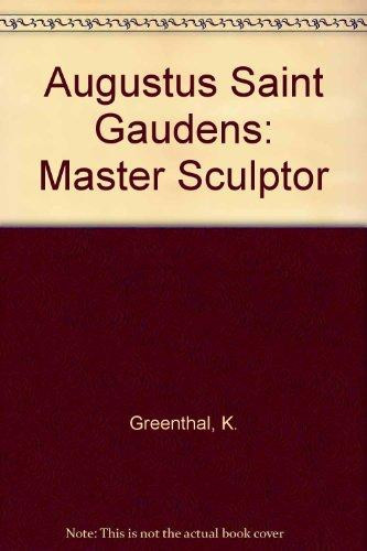 Augustus Saint Gaudens: Master Sculptor