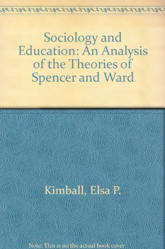 Sociology and Education An Analysis of the Theories of Spencer and Ward