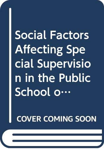 The Social Factors Affecting Special Supervision in the Public Schools of the United States