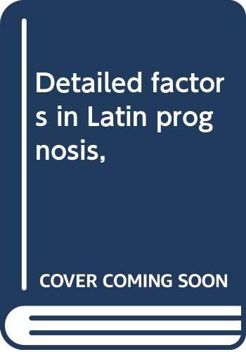 Detailed Factors in Latin Prognosis