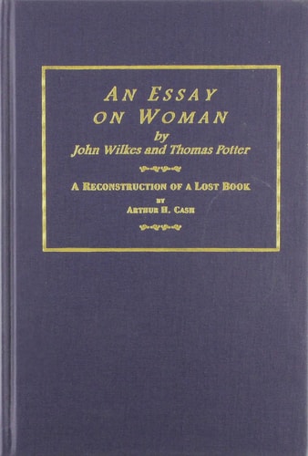 An Essay on Woman by John Wilkes and Thomas Potter: A Reconstruction of a Lost Book, With an Historical Essay on the Writing, Printing and Suppressing ... Work (Ams Studies in the Eighteenth Century)