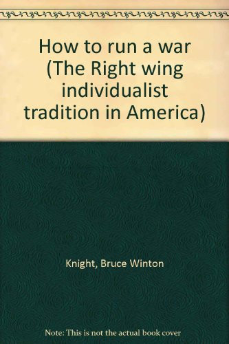 How to run a war (The Right wing individualist tradition in America)