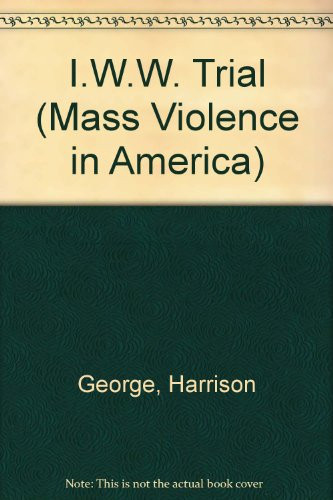 I.W.W. Trial (Mass Violence in America)