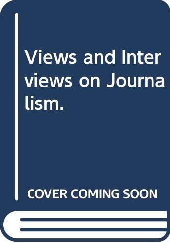 Views and Interviews on Journalism.