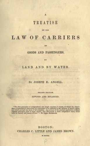 A Treatise on the Law of Carriers of Goods and Passengers, by Land and by Water (Amer Law : The Formative Years/Reprint of 1849)