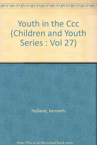 Youth in the Ccc (Children and Youth Series : Vol 27)