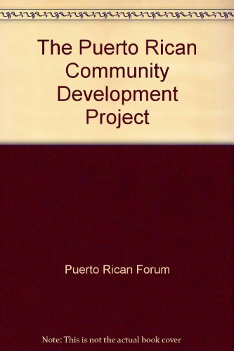 The Puerto Rican Community Development Project (The Puerto Rican experience)
