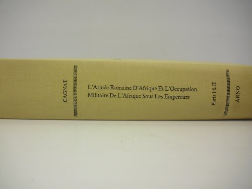 L'Armee Romaine D'Afrique Et L'Occupation Militaire Del Afrique Sous Les Empereurs (Roman History Series)