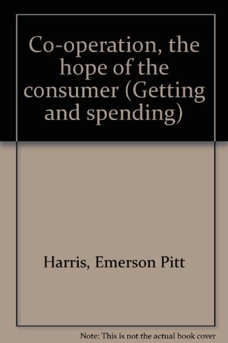 Co-operation, the Hope of the Consumer