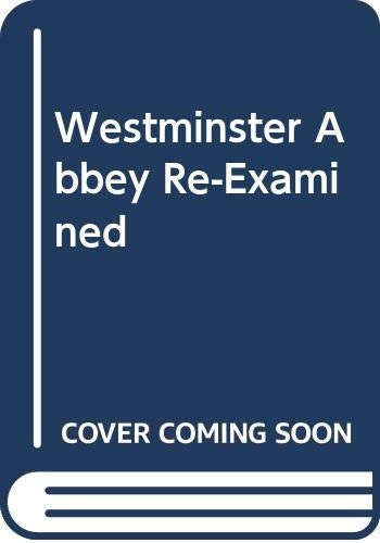 Westminster Abbey Re-Examined