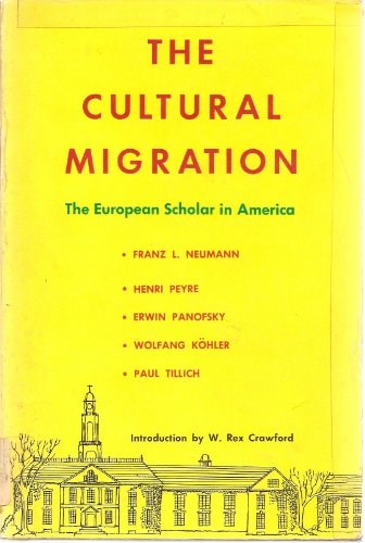 Cultural Migration: The European Scholar in America (Academic Profession Series)