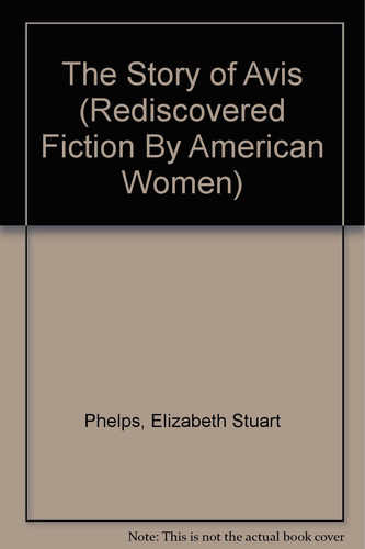 The Story of Avis (Rediscovered Fiction by American Women)