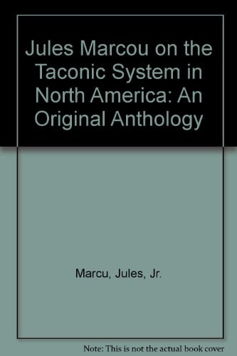 Jules Marcou on the Taconic System in North America: An Original Anthology