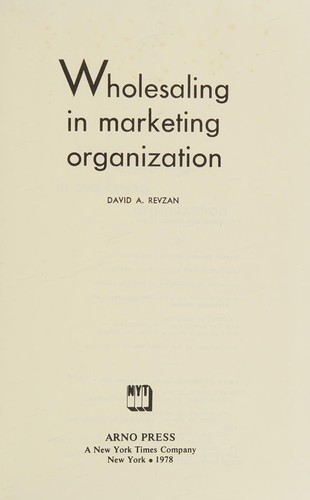 Wholesaling in Marketing Organization (A Century of marketing)