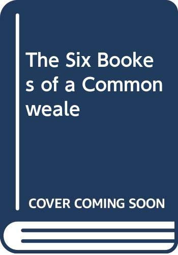 The Six Bookes of a Commonweale