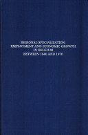 Regional Specialization Employment and Economic Growth in Belgium 1846-1970