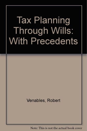 Tax Planning Through Wills (with Precedents)