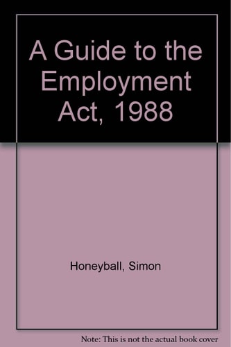 A Guide to the Employment Act 1988