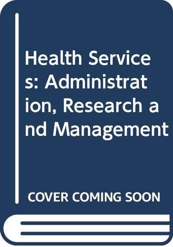 The health services: administration, research and management;