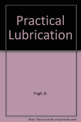 Practical lubrication: An introductory text,