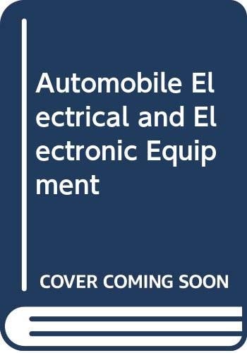 Automobile Electrical and Electronic Equipment Theory and Practice for Students, Designers, Automobile Electricians and Motorists